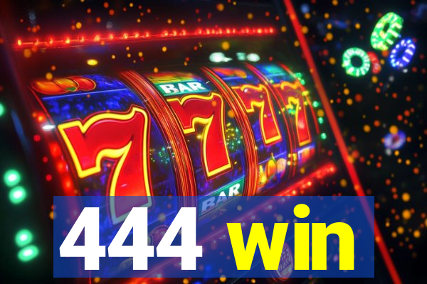 444 win